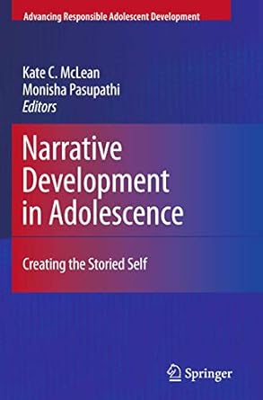 narrative development in adolescence creating the storied self 1st edition kate c mclean ,monisha pasupathi