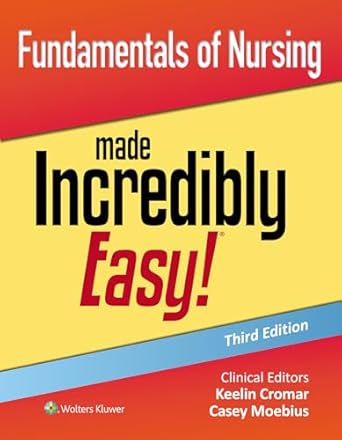 fundamentals of nursing made incredibly easy 1st edition dr keelin cromar dnp rn ,casey moebius rn dnp