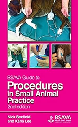 bsava guide to procedures in small animal practice 1st edition ph d bexfield, nick ,ph d lee, karla