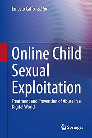 online child sexual exploitation treatment and prevention of abuse in a digital world 1st edition ernesto