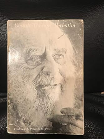 gestalt therapy verbatim 1st edition ph d frederick s perls, m d 0911226028, 978-0911226027