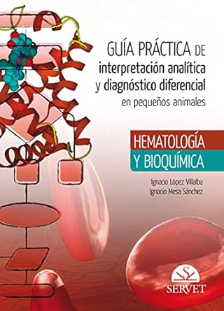 guia practica de interpretacion analitica y diagnostico diferencial en pequenos animales hematologia y