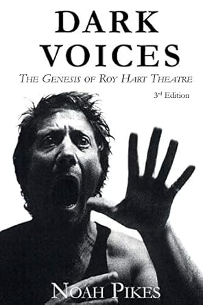 dark voices the genesis of roy hart theatre 1st edition pikes noah 3952483508, 978-3952483503