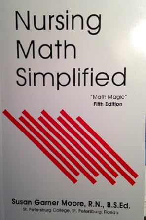 nursing math simplified math magic 1st edition susan garner moore 0943202949, 978-0943202945
