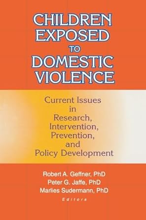 children exposed to domestic violence current issues in research intervention prevention and policy