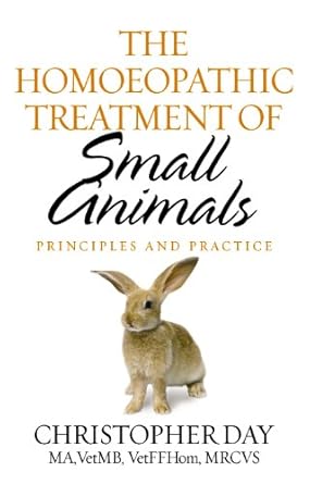 the homeopathic treatment of small animals principles and practice 1st edition christopher day 1844132897,