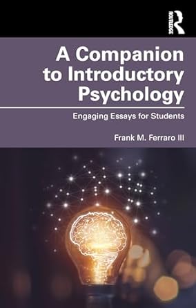 a companion to introductory psychology engaging essays for students 1st edition frank m ferraro iii