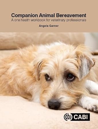 companion animal bereavement a one health workbook for veterinary professionals 1st edition angela garner