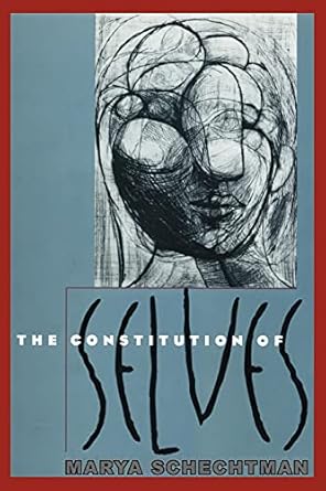 the constitution of selves 1st edition marya schechtman 0801474175, 978-0801474170