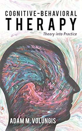 cognitive behavioral therapy theory into practice 1st edition adam m volungis 1442274107, 978-1442274105