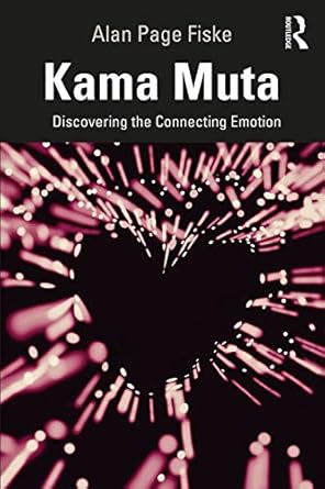 kama muta discovering the connecting emotion 1st edition alan page fiske 0367220938, 978-0367220938