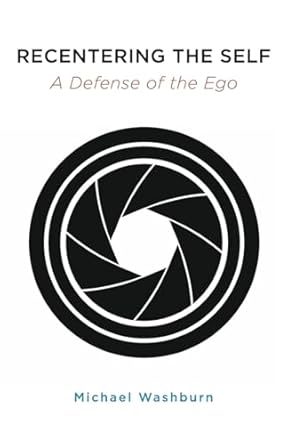 recentering the self a defense of the ego 1st edition michael washburn 1438494661, 978-1438494661