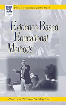 evidence based educational methods 1st edition daniel j moran ,richard w malott 0125060416, 978-0125060417