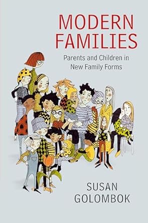 modern families parents and children in new family forms 1st edition susan golombok 1107650259, 978-1107650251