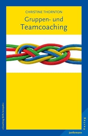 gruppen und teamcoaching 1st edition christine thornton 3955714233, 978-3955714239