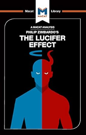 an analysis of philip zimbardos the lucifer effect understanding how good people turn evil 1st edition