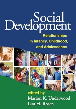 social development relationships in infancy childhood and adolescence 1st edition marion k underwood ,lisa h