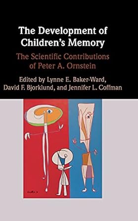 the development of childrens memory the scientific contributions of peter a ornstein 1st edition lynne e