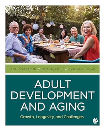 adult development and aging growth longevity and challenges 1st edition julie hicks patrick ,bert hayslip jr