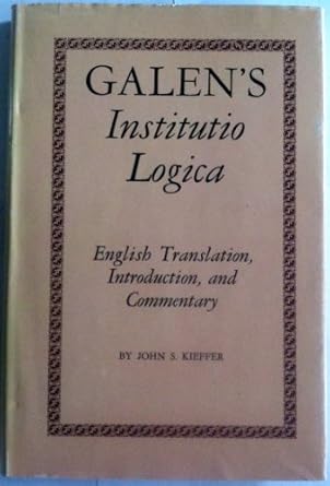 galens institutio logica 1st edition professor john spangler kieffer 0801803373, 978-0801803376