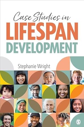 case studies in lifespan development 1st edition stephanie m wright 1544361866, 978-1544361864