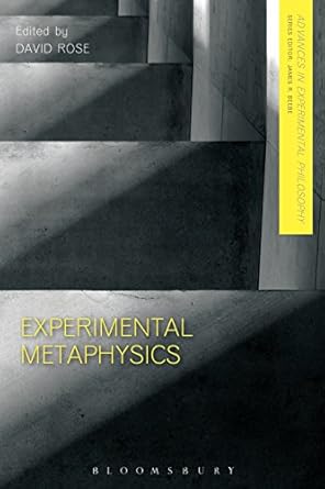 experimental metaphysics 1st edition david rose ,james r beebe ,justin sytsma ,jonathan schaffer 1350094781,