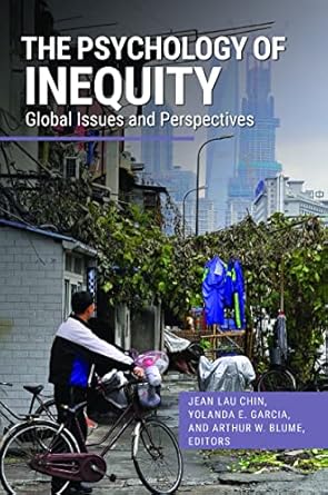 the psychology of inequity global issues and perspectives 1st edition arthur w blume ,jean lau chin ,yolanda