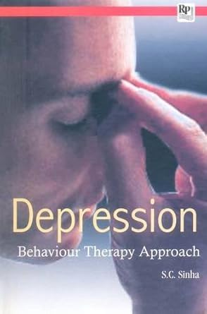 depression behaviour therapy approach 1st edition suresh c sinha 8188583669, 978-8188583669