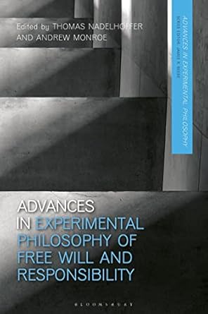 advances in experimental philosophy of free will and responsibility 1st edition thomas nadelhoffer