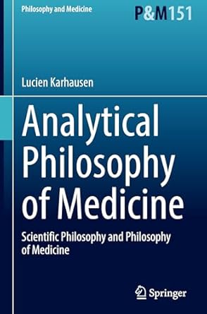 analytical philosophy of medicine scientific philosophy and philosophy of medicine 1st edition lucien