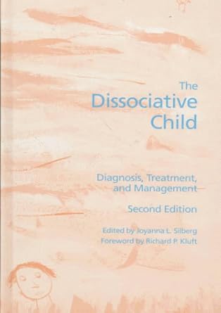 the dissociative child diagnosis treatment and management 1st edition joyanna l silberg 1886968063,