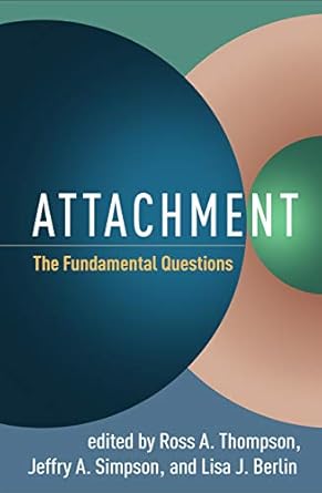 attachment the fundamental questions 1st edition ross a thompson ,jeffry a simpson ,lisa j berlin 1462546021,