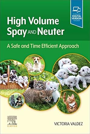 high volume spay and neuter a safe and time efficient approach 1st edition victoria valdez 0323695582,