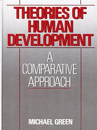 theories of human development a comparative approach 1st edition michael green 0139146075, 978-0139146077