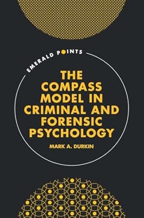 the compass model in criminal and forensic psychology 1st edition mark a durkin 1835495575, 978-1835495575
