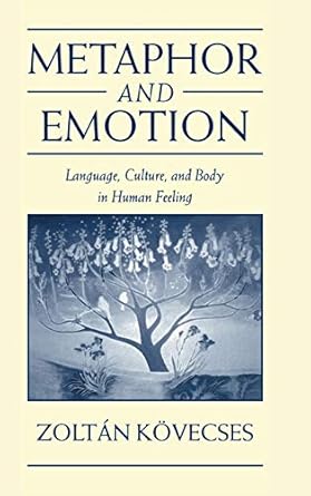 metaphor and emotion language culture and body in human feeling 1st edition zoltan kovecses 0521641632,