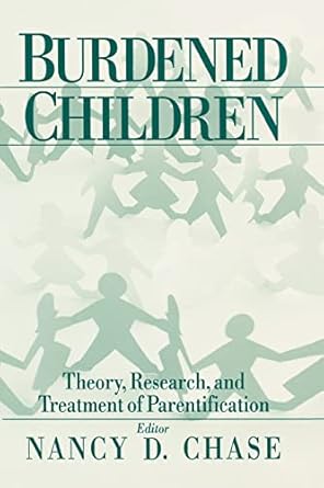 burdened children theory research and treatment of parentification 1st edition gregory j jurkovic ,dr nancy d