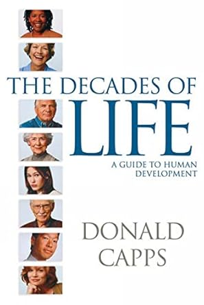 the decades of life a guide to human development 1st edition donald capps 0664232418, 978-0664232412