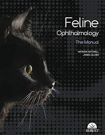 feline ophthalmology the manual 1st edition natasha mitchell ,james oliver 8416315116, 978-8416315116