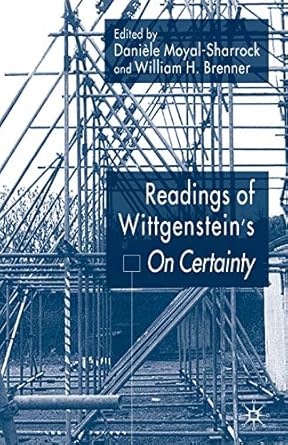 readings of wittgensteins on certainty 1st edition daniele moyal sharrock ,william h brenner 0230535526,