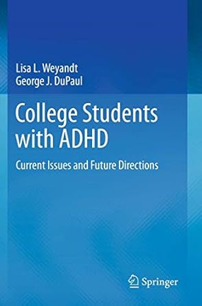 college students with adhd current issues and future directions 1st edition lisa l weyandt ,george j dupaul