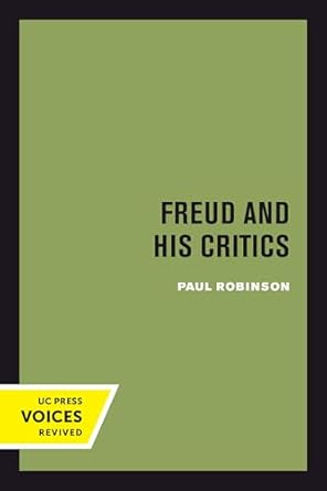 freud and his critics 1st edition paul robinson 0520414497, 978-0520414495