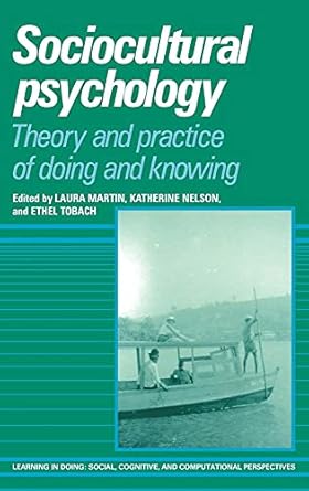 sociocultural psychology theory and practice of doing and knowing 1st edition laura martin ,katherine nelson