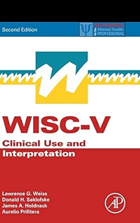 wisc v clinical use and interpretation 1st edition lawrence g weiss ,donald h saklofske ,james a holdnack