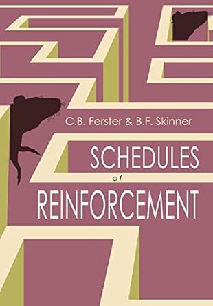 schedules of reinforcement 1st edition c b ferster ,b f skinner 168422702x, 978-1684227020