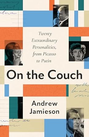 on the couch twenty extraordinary personalities from picasso to putin 1st edition andrew jamieson 1912559811,