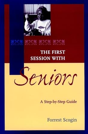 the first session with seniors a step by step guide 1st edition forrest scogin ,jr forrest r scogin