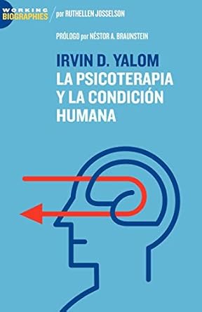 irvin d yalom la psicoterapia y la condicin humana 1st edition professor of psychology ruthellen josselson