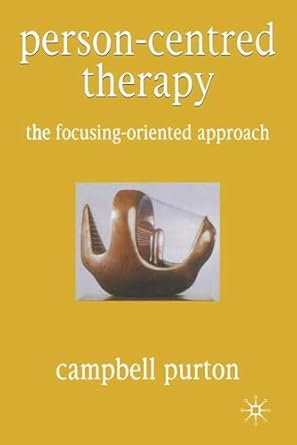 person centred therapy the focusing oriented approach 1st edition campbell purton 0333969162, 978-0333969168