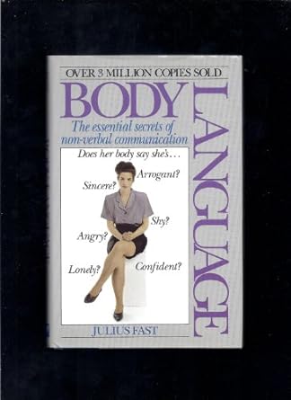 body language the essential secrets of non verbal communication 1st edition julius fast 1567310044,